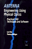 Antenna Engineering Using Physical Optics: Practical CAD Techniques and Software