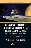 Classical Feedback Control with Nonlinear Multi-Loop Systems With MATLAB and Simulink, 3rd edition
