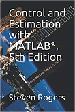 Control and Estimation with MATLAB, 5th edition