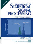 Fundamentals of Statistical Signal Processing: Detection Theory Volume II