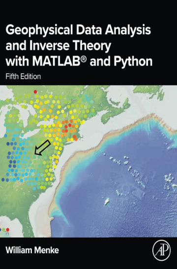 Geophysical Data Analysis and Inverse Theory with MATLAB and Python, 5th edition