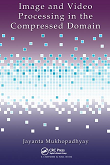 Image and Video Processing in the Compressed Domain
