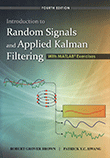 Introduction to Random Signals and Applied Kalman Filtering with MATLAB Exercises, 4e