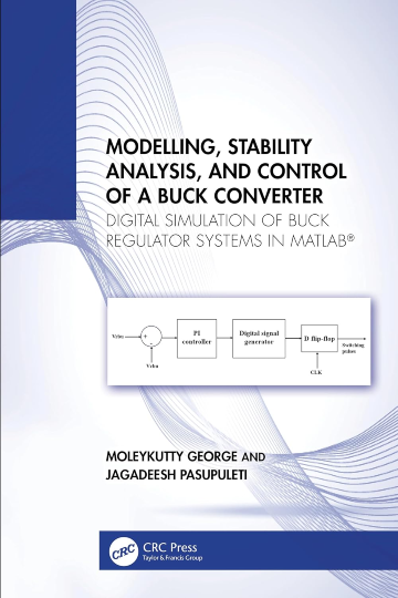 Modelling, Stability Analysis, and Control of a Buck Converter: Digital Simulation of Buck Regulator Systems in MATLAB