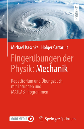 Fingerübungen der Physik: Mechanik: Repetitorium und Übungsbuch mit Lösungen und MATLAB-Programmen