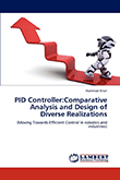 PID Controller: Comparative Analysis and Design of Diverse Realizations (Moving Towards Efficient Control in Robotics and Industries)