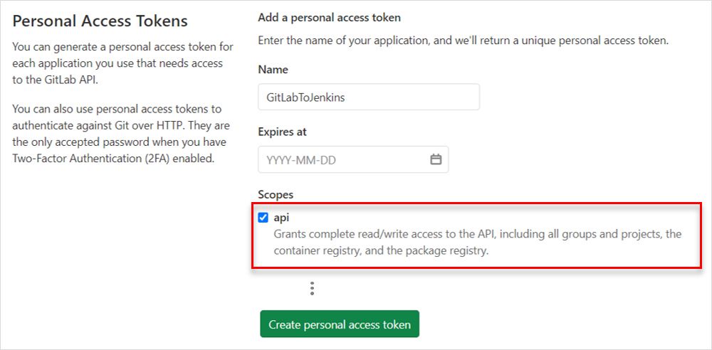 Personal Access Tokens（个人访问令牌）弹出窗口的截图，其中包含用于添加 GitLabToJenkins 令牌名称、到期日期和作用域的表单。在 Scopes（作用域）下，a p i 已选中，这样将能向 A P I 授予完全读/写访问权限。  