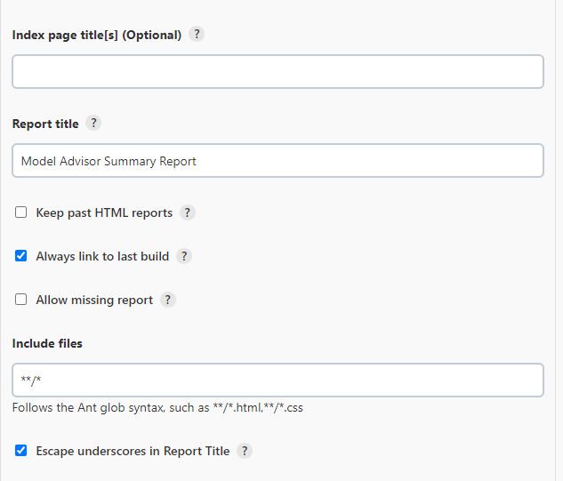 在 Publish HTML Reports（发布 HTML 报告）弹出窗口的此屏幕截图中，有两个复选框已填写：Always link to last build（始终链接到上次构建），以及 Escape underscores in Report Title （在报告标题中转义下划线）。图中还有用于包含文件的表单。 