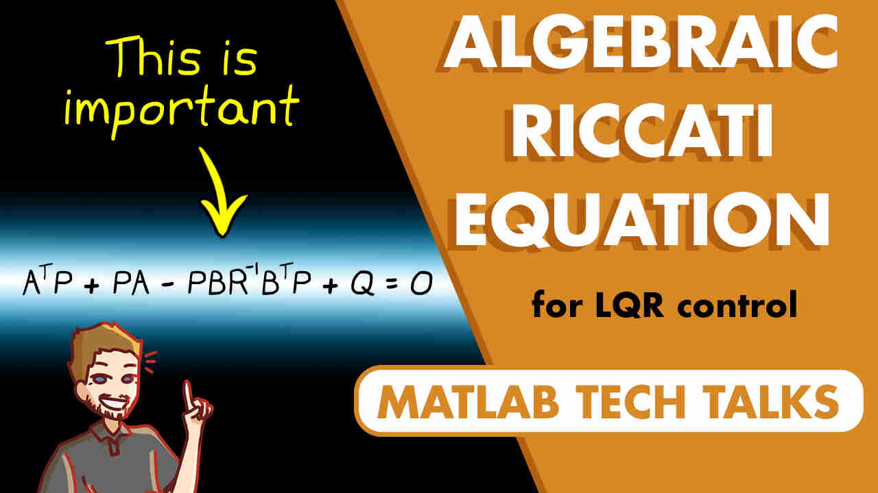 This Tech Talk looks at an optimal controller called linear quadratic regulator, or LQR, and shows why the Riccati equation plays such an important role in solving it efficiently.