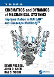 Kinematics and Dynamics of Mechanical Systems: Implementation in MATLAB and Simscape Multibody, 3rd edition