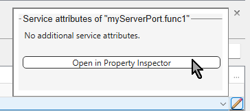Dialog box with a label No additional service attributes and a button labeled Open in Property Inspector.
