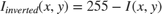 $I_{inverted}(x,y) = 255-I(x,y)$