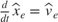 $\frac{d}{dt}\hat{x}_e=\hat{v}_e$