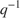 $q^{-1}$