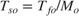 $T_{so} = T_{fo}/M_{o}$