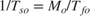 $$ {1/T_{so}} = {M_{o}/T_{fo}} $$
