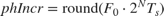 $$ phIncr = {\mathop{\rm round}}({{{F_0} \cdot {2^N}} {T_s}}) $$