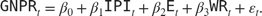 $$\texttt{GNPR}_t=\beta_0+\beta_1\texttt{IPI}_t+\beta_2\texttt{E}_t+\beta_3\texttt{WR}_t+\varepsilon_t.$$