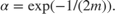 $$ \alpha = \exp(-1/(2m)). $$