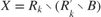 $$ X = R_k\setminus(R_k'\setminus B)$$