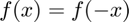 $f(x) = f(-x)$