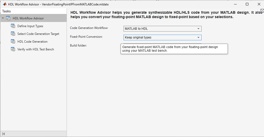 HDL Workflow Advisor with Code Generation Workflow set to MATLAB to HDL and Fixed-Point Conversion set to Keep original types