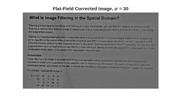 Figure contains an axes object. The hidden axes object with title Flat-Field Corrected Image, sigma = 30 contains an object of type image.