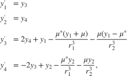 $$\begin{array}{cl} y'_1 &= y_3\\ y'_2 &= y_4 \\ y'_3 &= 2y_4 + y_1 - \frac{\mu^* (y_1 + \mu)}{r_1^3} - \frac{\mu(y_1 - \mu^*}{r_2^3}\\ y'_4 &= -2y_3 + y_2 - \frac{\mu^* y_2}{r_1^3} - \frac{\mu y_2}{r_2^3}, \end{array}$$