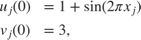 $$\begin{array}{cl} u_j(0) &= 1+\sin(2 \pi x_j)\\ v_j(0) &=
3,\end{array}$$