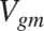 $V_{gm} $