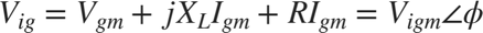 $$V_{ig}=V_{gm}+jX_L I_{gm}+R I_{gm}=V_{igm}\angle\phi$$