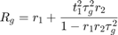 $$ R_g = r_1 + \frac{ t_1 ^2 \tau_g ^2 r_2 }{ 1 - r_1 r_2 \tau_g ^2} $$