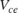 $ V_{ce} $