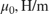 $\mu_0, \rm{H/m}$