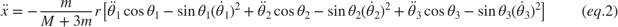 $$
\ddot x = - \frac{m}{{M + 3m}}r\left[ {\ddot \theta _1 \cos \theta _1 -
\sin \theta _1 (\dot \theta _1 )^2 + \ddot \theta _2 \cos \theta _2 -
\sin \theta _2 (\dot \theta _2 )^2 + \ddot \theta _3 \cos \theta _3 -
\sin \theta _3 (\dot \theta _3 )^2 } \right]~~~~~~~~~~(eq.2)
$$