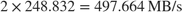 $$2\times248.832 = 497.664\,\mathrm{MB/s}$$
