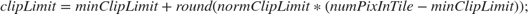 $$clipLimit = minClipLimit + round(normClipLimit*(numPixInTile-minClipLimit));$$