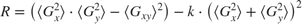 $$ R = \left( {\langle G_x^2 \rangle} \cdot {\langle G_y^2 \rangle} -
{\langle G_{xy} \rangle}^2 \right) - k \cdot \left( {\langle G_x^2
\rangle} + {\langle G_y^2 \rangle} \right)^2 $$
