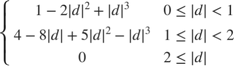$ \left\{\begin{array}{ll} 1-2|d|^2+|d|^3 & 0\le |d|<1\\ 4-8|d|+5|d|^2-|d|^3 & 1\le |d|<2\\ 0 & 2\le |d| \end{array}\right. $