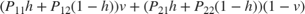 $(P_{11}h+P_{12}(1-h))v+(P_{21}h+P_{22}(1-h))(1-v)$