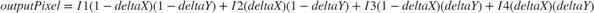 $$outputPixel=I1(1-deltaX)(1-deltaY)+I2(deltaX)(1-deltaY)+I3(1-deltaX)(deltaY)+I4(deltaX)(deltaY)$$