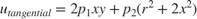 $u_{tangential}=2p_{1}xy+p_{2}(r^{2}+2x^{2})$