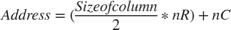 $$Address = (\frac{Size of column}{2}*nR)+nC$$