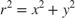 $r^{2}=x^{2}+y^{2}$