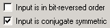 Clear input is in bit-reversed order parameter and set Input is conjugate symmetric parameter